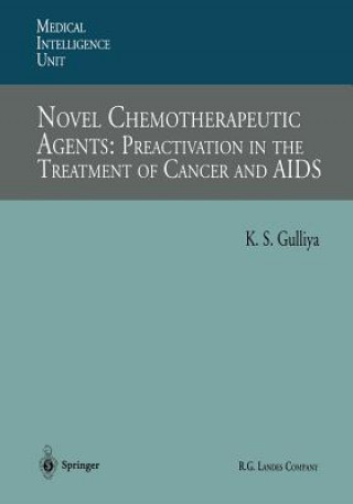 Kniha Novel Chemotherapeutic Agents: Preactivation in the Treatment of Cancer and AIDS Kirpal S. Gulliya