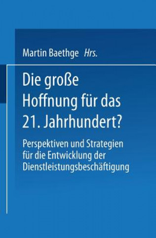Książka Die Gro e Hoffnung F r Das 21. Jahrhundert? Martin Baethge