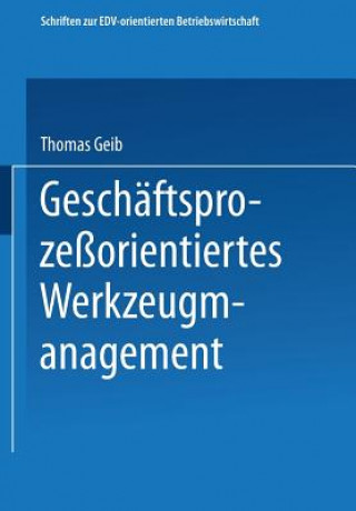 Kniha Geschaftsprozessorientiertes Werkzeugmanagement Thomas Geib