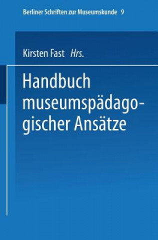 Книга Handbuch Der Museumspadagogischen Ansatze Kirsten Fast