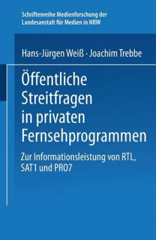 Книга OEffentliche Streitfragen in Privaten Fernsehprogrammen Hans-Jürgen Weiß