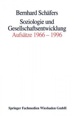 Kniha Soziologie Und Gesellschaftsentwicklung Bernhard Schäfers