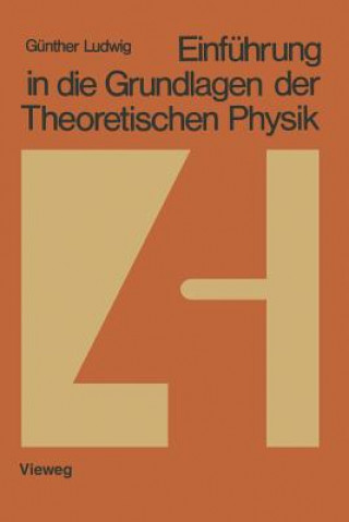 Könyv Einführung in die Grundlagen der Theoretischen Physik, 1 Günther Ludwig