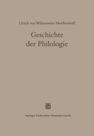 Kniha Geschichte Der Philologie Ulrich von Wilamowitz-Moellendorff