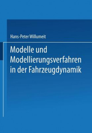 Könyv Modelle und Modellierungsverfahren in der Fahrzeugdynamik, 1 Hans-Peter Willumeit