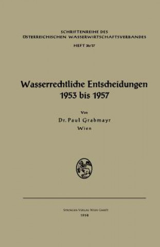 Knjiga Wasserrechtliche Entscheidungen 1953 Bis 1957 Paul Grabmayr