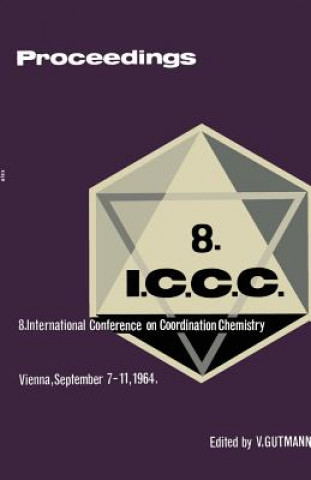 Livre Proceedings of the 8th International Conference on Coordination Chemistry Victor Gutmann