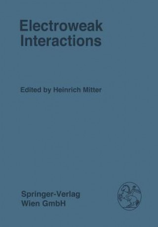 Kniha Electroweak Interactions H. Mitter