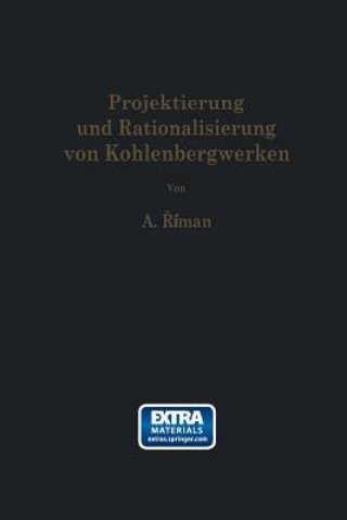 Книга Projektierung Und Rationalisierung Von Kohlenbergwerken Alois Riman