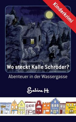 Buch Wo steckt Kalle Schroeder? Sabine H.