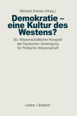 Könyv Demokratie -- Eine Kultur Des Westens? Michael Th. Greven