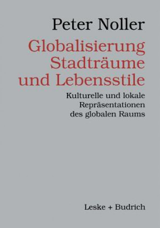 Book Globalisierung, Stadtr ume Und Lebensstile Peter Noller