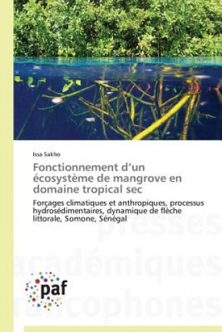 Kniha Fonctionnement D Un Ecosysteme de Mangrove En Domaine Tropical SEC Issa Sakho