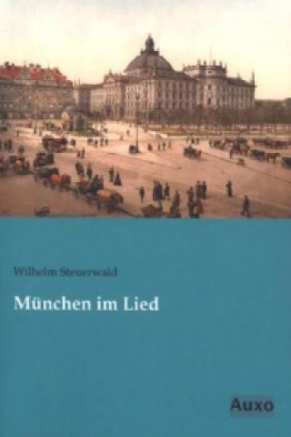 Book München im Lied Wilhelm Steuerwald