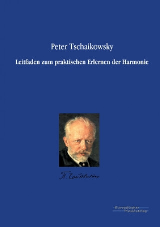Carte Leitfaden zum praktischen Erlernen der Harmonie Peter I. Tschaikowski