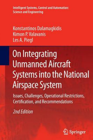 Kniha On Integrating Unmanned Aircraft Systems into the National Airspace System Konstantinos Dalamagkidis