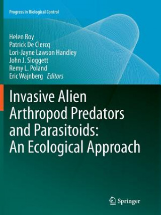 Libro Invasive Alien Arthropod Predators and Parasitoids: An Ecological Approach Helen Roy