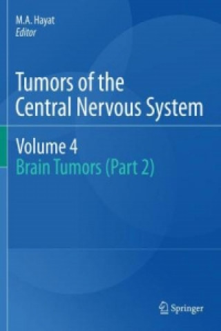 Книга Tumors of the Central Nervous System, Volume 4 M.A. Hayat