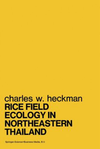 Книга Rice Field Ecology in Northeastern Thailand Charles W. Heckman