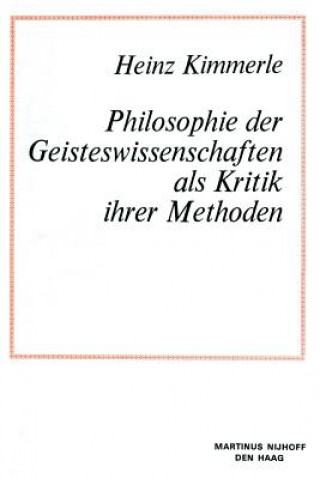 Knjiga Philosophie der Geisteswissenschaften als Kritik Ihrer Methoden Heinz Kimmerle