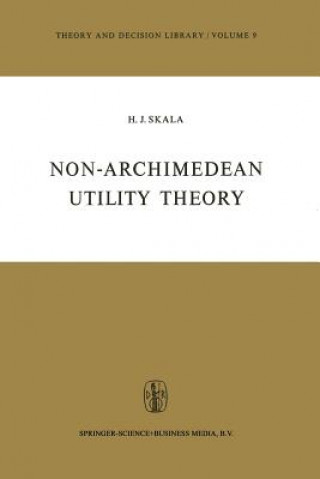 Könyv Non-Archimedean Utility Theory Heinz J. Skala