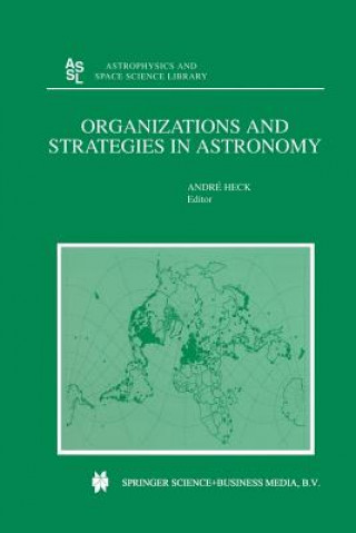 Könyv Organizations and Strategies in Astronomy Andre Heck