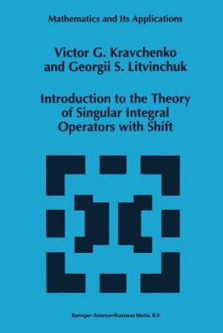 Carte Introduction to the Theory of Singular Integral Operators with Shift, 1 Viktor G. Kravchenko