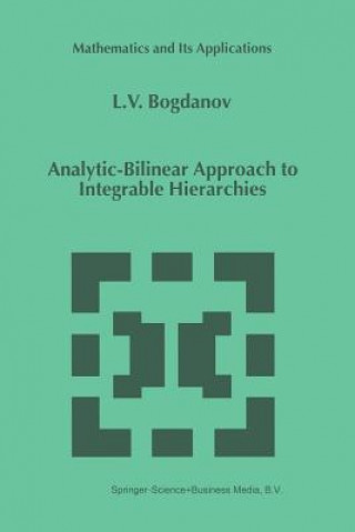 Könyv Analytic-Bilinear Approach to Integrable Hierarchies, 1 L.V. Bogdanov