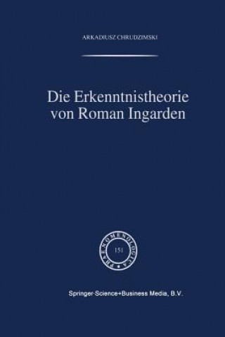 Könyv Die Erkenntnistheorie Von Roman Ingarden A. Chrudzimski