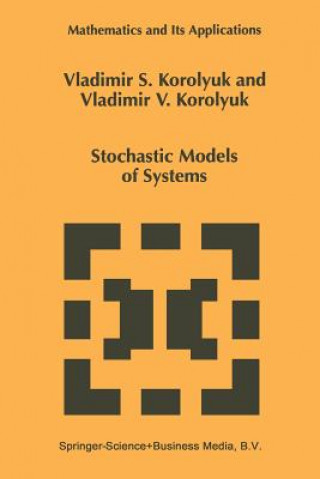 Kniha Stochastic Models of Systems, 1 Vladimir S. Korolyuk