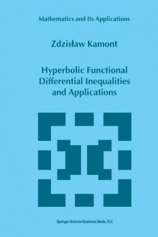 Knjiga Hyperbolic Functional Differential Inequalities and Applications Z. Kamont