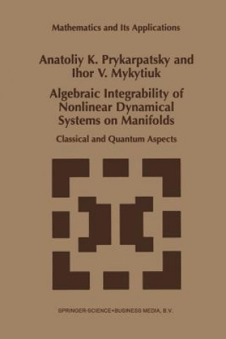 Könyv Algebraic Integrability of Nonlinear Dynamical Systems on Manifolds, 1 A.K. Prykarpatsky