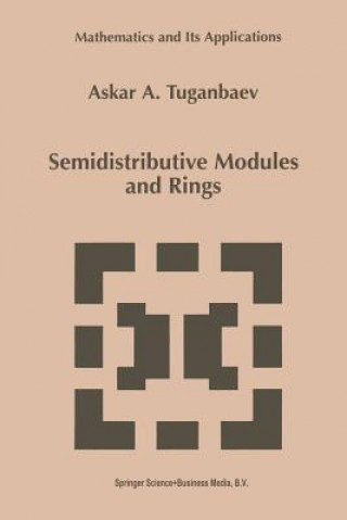Boek Semidistributive Modules and Rings, 1 A.A. Tuganbaev