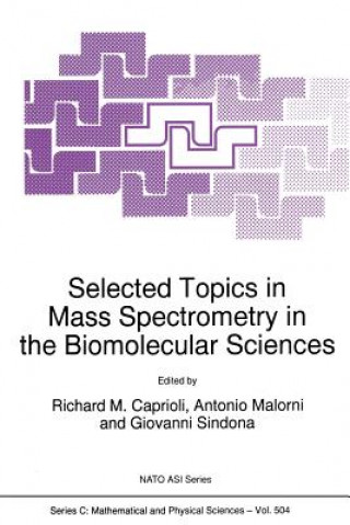 Книга Selected Topics in Mass Spectrometry in the Biomolecular Sciences Richard M. Caprioli