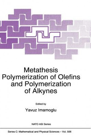 Książka Metathesis Polymerization of Olefins and Polymerization of Alkynes Yavuz Imamogammalu