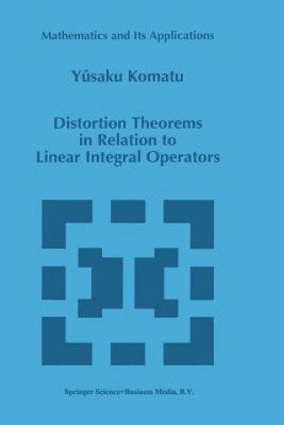 Książka Distortion Theorems in Relation to Linear Integral Operators, 1 Y. Komatu