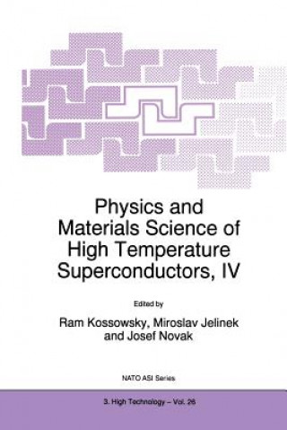 Könyv Physics and Materials Science of High Temperature Superconductors, IV, 1 R. Kossowsky