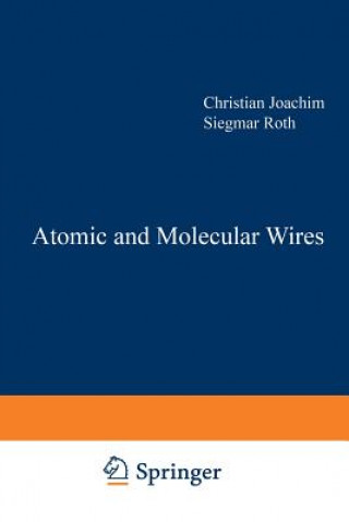 Könyv Atomic and Molecular Wires, 1 C. Joachim