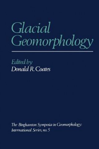 Könyv Glacial Geomorphology Donald R. Coates