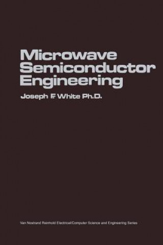 Könyv Microwave Semiconductor Engineering Joseph F. White