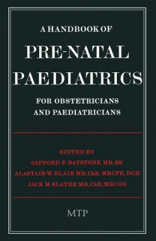 Livre Handbook of Pre-Natal Paediatrics for Obstetricians and Pediatricians G.F. Batstone