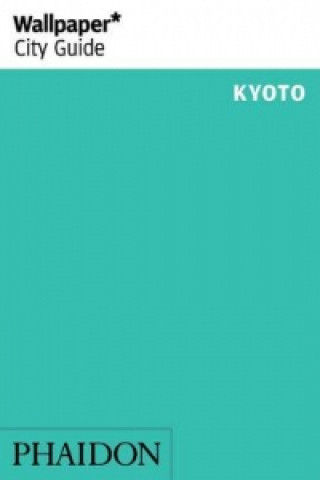 Kniha Wallpaper* City Guide Kyoto 2014 