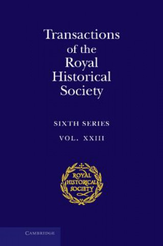 Carte Transactions of the Royal Historical Society: Volume 23 Ian W. Archer