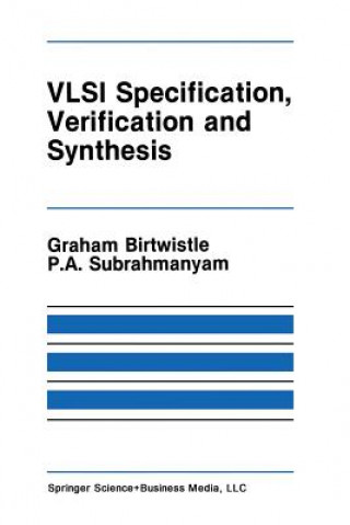 Kniha VLSI Specification, Verification and Synthesis Graham Birtwistle