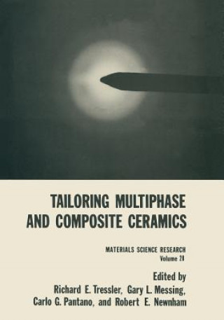 Kniha Tailoring Multiphase and Composite Ceramics Richard E. Tressler