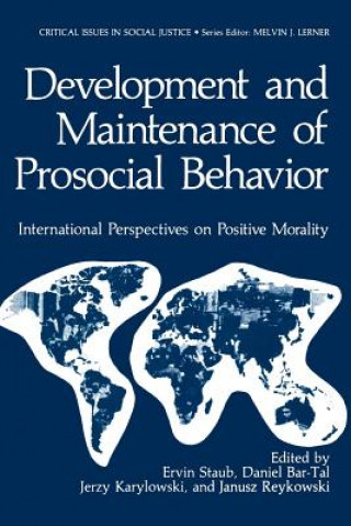 Kniha Development and Maintenance of Prosocial Behavior Ervin Staub