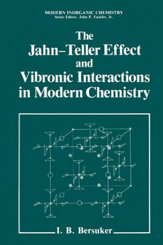Kniha Jahn-Teller Effect and Vibronic Interactions in Modern Chemistry Isaac Bersuker