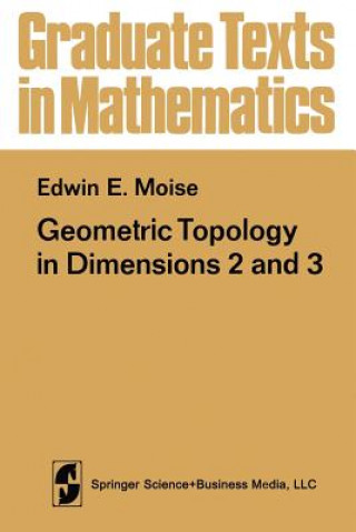 Könyv Geometric Topology in Dimensions 2 and 3, 1 E.E. Moise