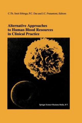 Kniha Alternative Approaches to Human Blood Resources in Clinical Practice C.Th. Smit Sibinga