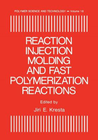 Kniha Reaction Injection Molding and Fast Polymerization Reactions Jiri E. Kresta